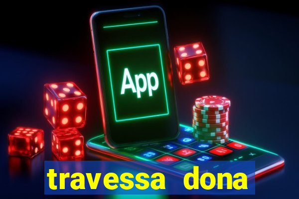 travessa dona marciana 31