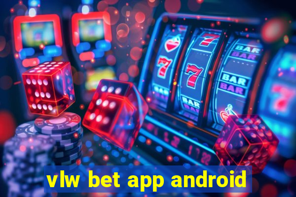 vlw bet app android