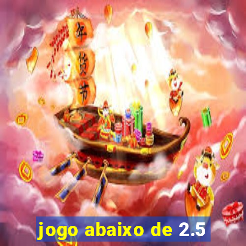 jogo abaixo de 2.5