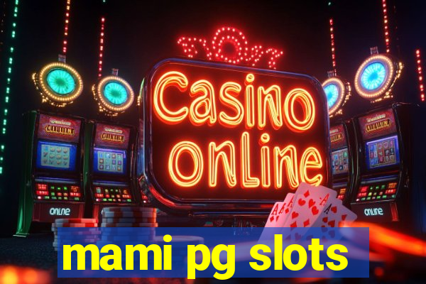 mami pg slots