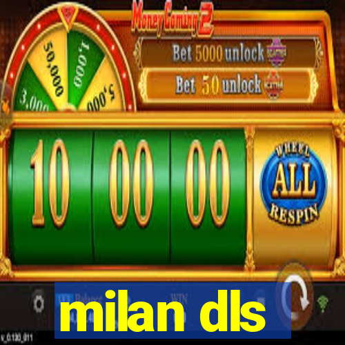 milan dls