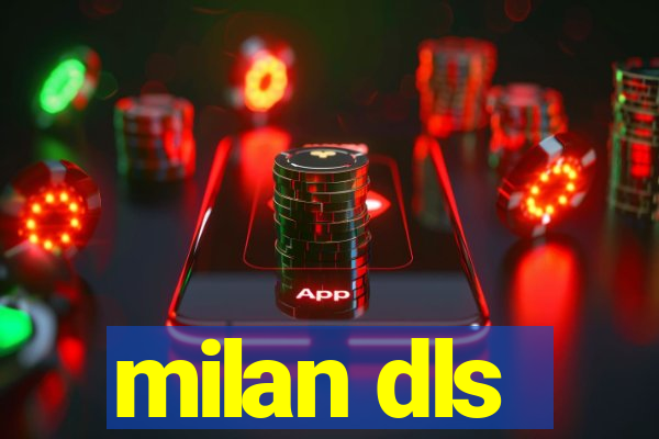 milan dls