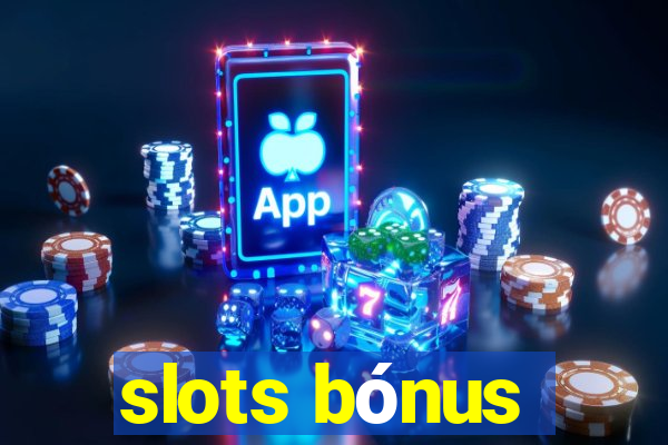 slots bónus