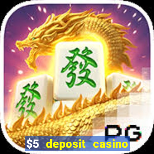 $5 deposit casino nz 2019