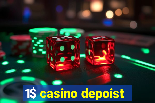 1$ casino depoist