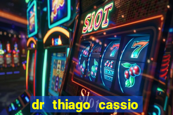 dr thiago cassio santos walmsley de lucena