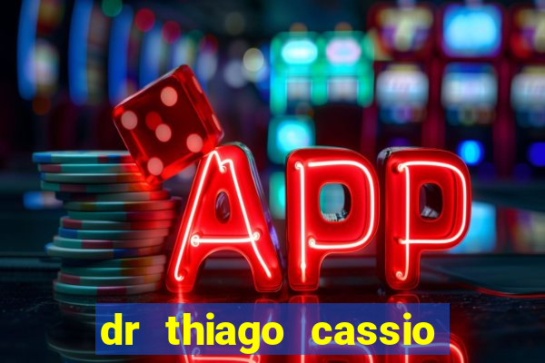 dr thiago cassio santos walmsley de lucena