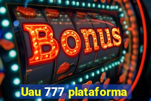 Uau 777 plataforma