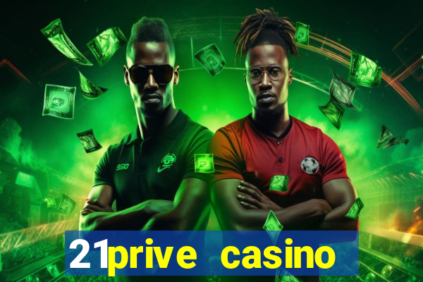 21prive casino bonus code