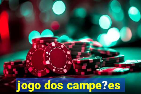 jogo dos campe?es