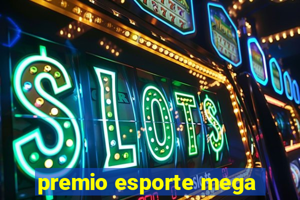 premio esporte mega