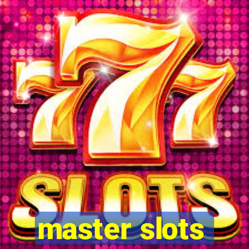 master slots