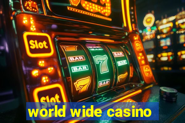 world wide casino