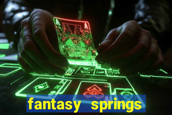 fantasy springs resort casino