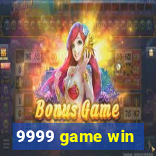 9999 game win