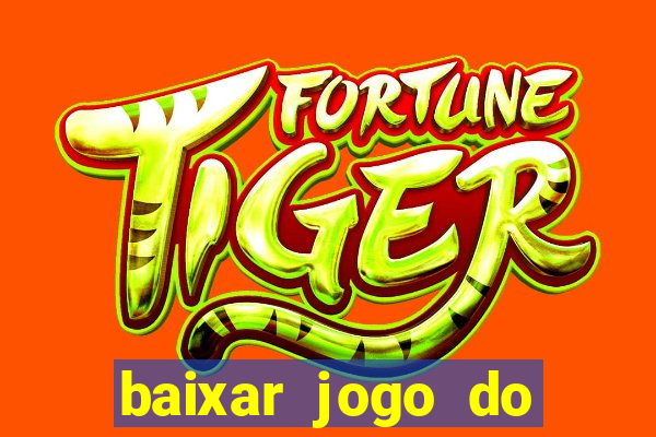 baixar jogo do tigrinho original