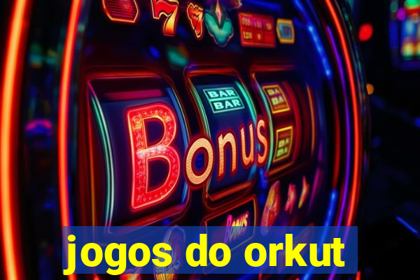 jogos do orkut