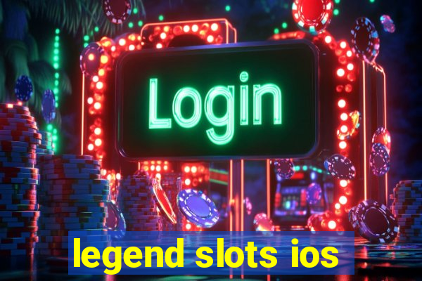 legend slots ios