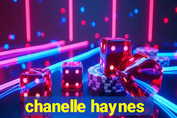 chanelle haynes