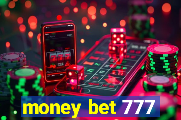 money bet 777