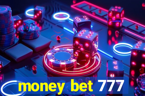 money bet 777