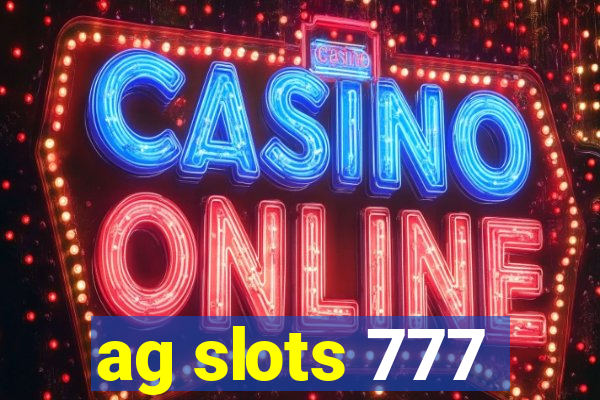 ag slots 777