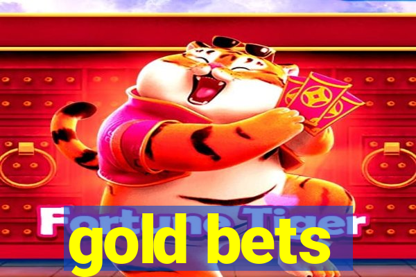 gold bets