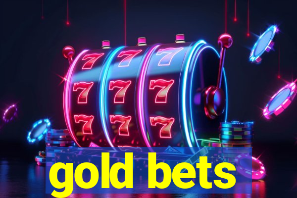 gold bets