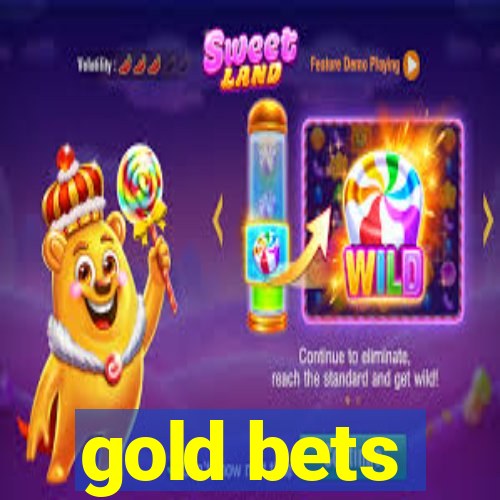 gold bets