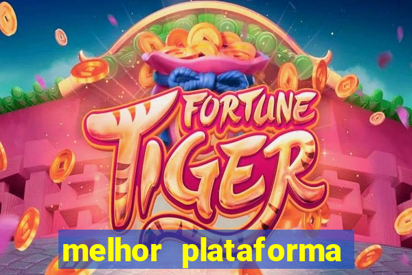 melhor plataforma de jogos para ganhar dinheiro