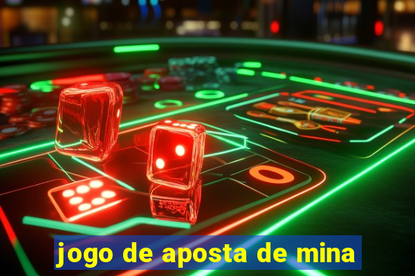 jogo de aposta de mina