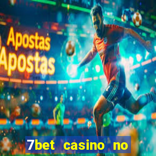 7bet casino no deposit bonus