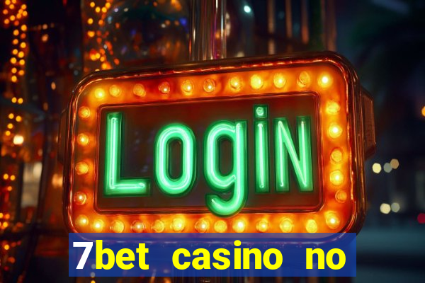 7bet casino no deposit bonus