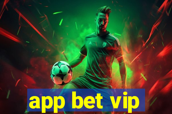 app bet vip