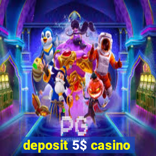 deposit 5$ casino