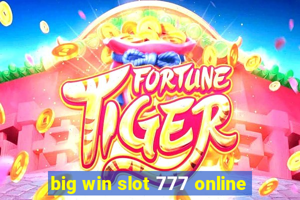 big win slot 777 online