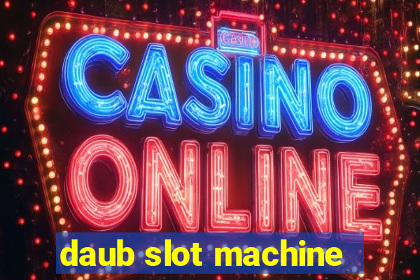 daub slot machine