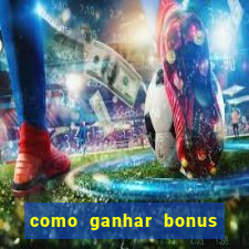 como ganhar bonus na bet365