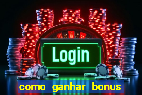 como ganhar bonus na bet365