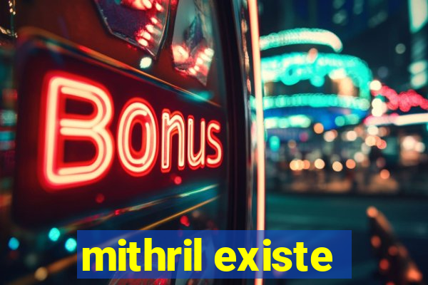 mithril existe