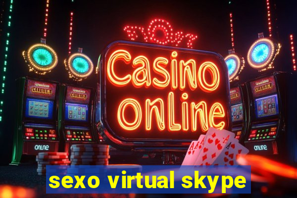 sexo virtual skype