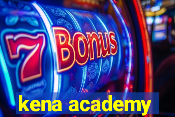 kena academy