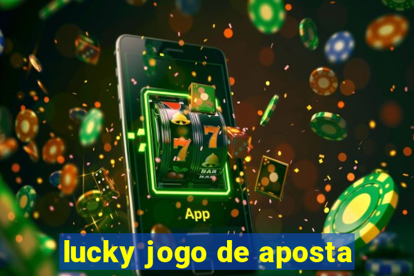 lucky jogo de aposta