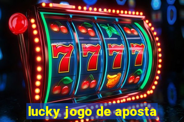 lucky jogo de aposta