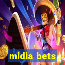 midia bets