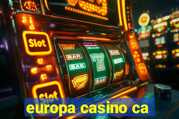 europa casino ca