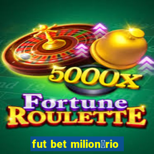 fut bet milion谩rio