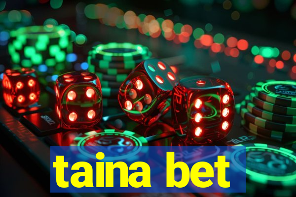 taina bet