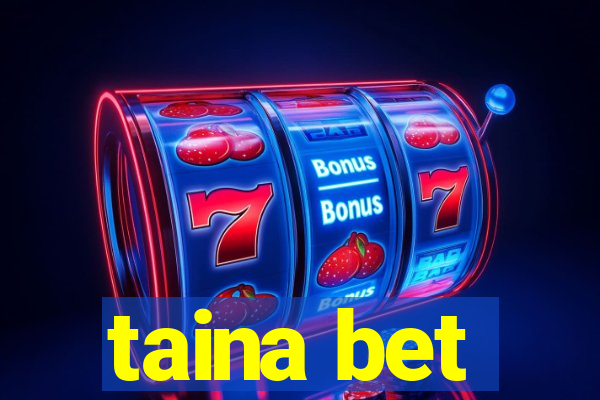 taina bet