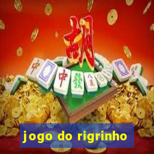 jogo do rigrinho